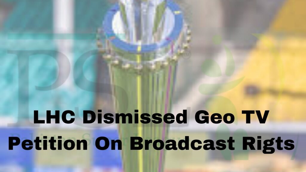 Lahore High Court Dismissed GEO News Petition