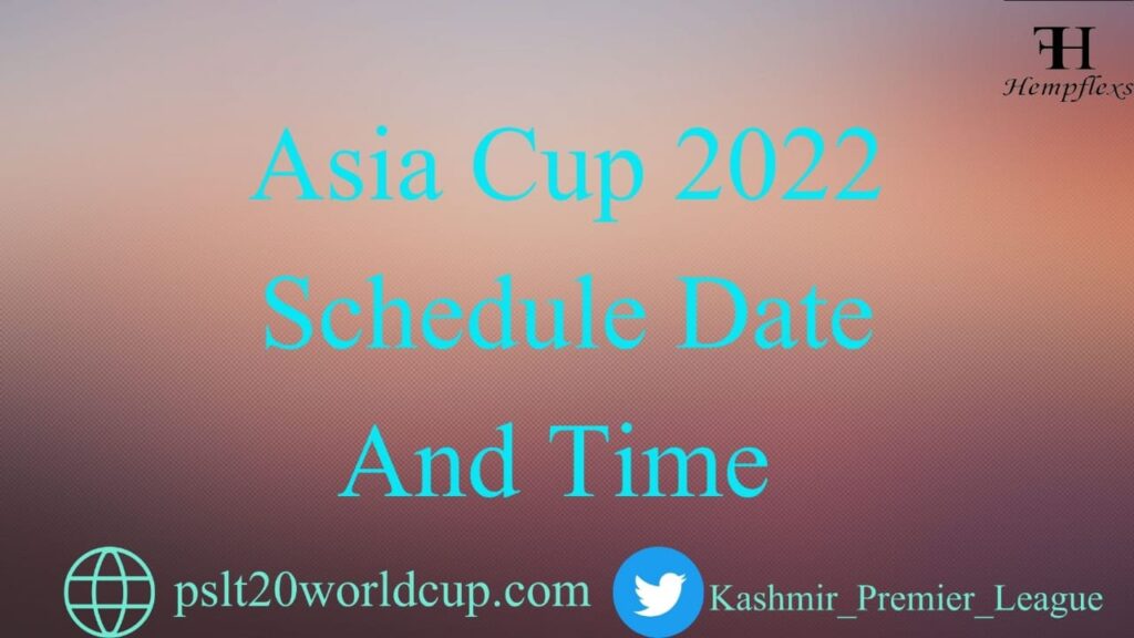 Asia Cup 2022 Schedule, Date And Time