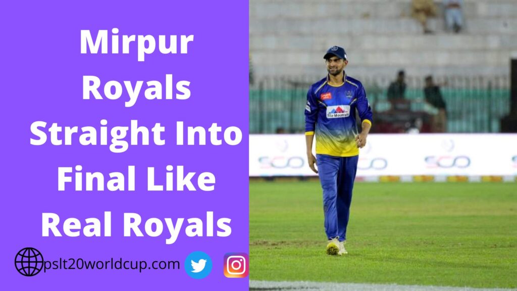 Mirpur Royals Straight Into Final Like True Royals