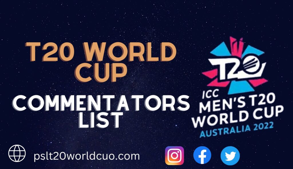 T20 World Cup 2022 Commentators List